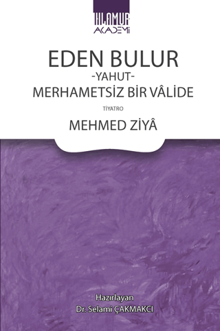 Eden Bulur Yahut Merhametsiz Bir Valide