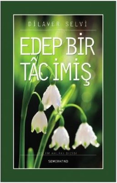 Edep Bir Tac İmiş Dilaver Selvi