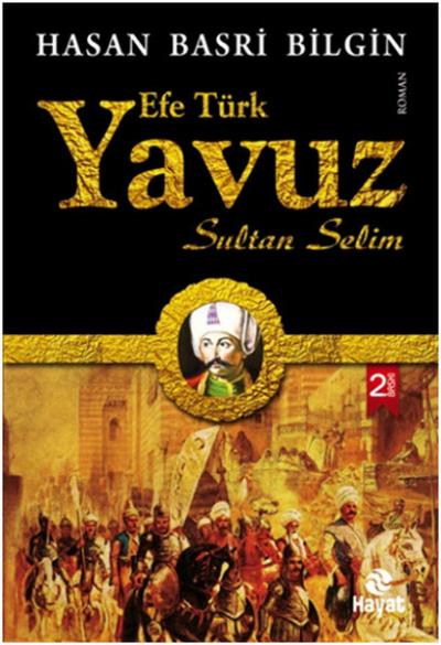 Efe Türk Yavuz Sultan Selim %29 indirimli Hasan Basri Bilgin