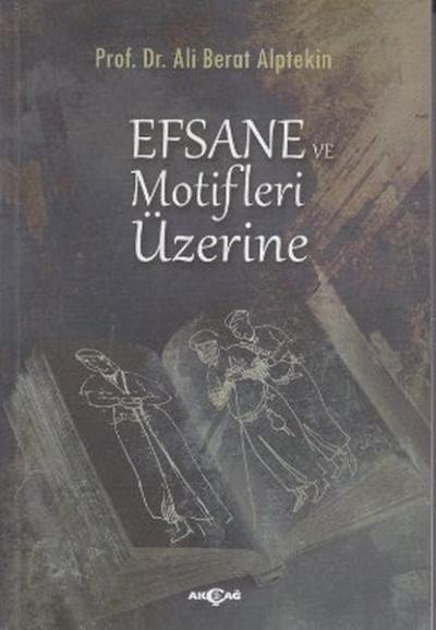 Efsane ve Motifler Üzerine %24 indirimli Ali Berat Alptekin