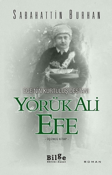 Ege'nin Kurtuluş Destanı-Yörük Ali Efe 3.Kitap