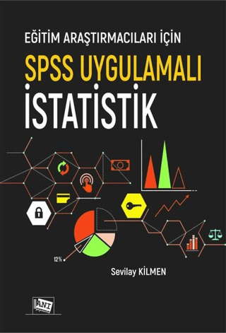 Eğitim Araştırmacıları İçin SPSS Uygulamalı İstatistik