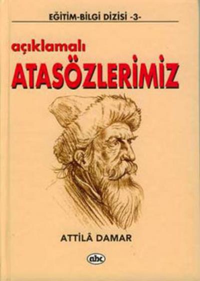 Eğitim-Bilgi Dizisi 3-Açıklamalı Atasözlerimiz