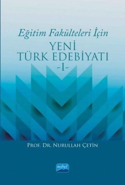 Eğitim Fakülteleri İçin Yeni Türk Edebiyatı 1 Nurullah Çetin