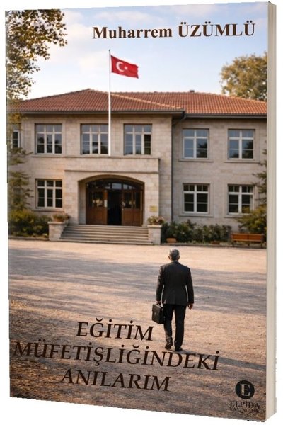 Eğitim Müfettişliğindeki Anılarım