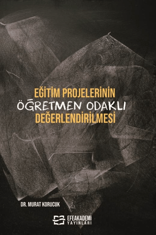 Eğitim Projelerinin Öğretmen Odaklı Değerlendirilmesi