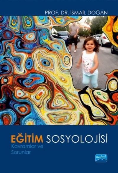 Eğitim Sosyolojisi-Kavramlar ve Sorunlar İsmail Doğan