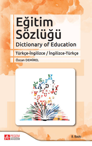 Eğitim Sözlüğü Dictionary of Education Türkçe-İngilizce / İngilizce-Türkçe