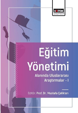 Eğitim Yönetimi Alanında Uluslararası Araştırmalar-I