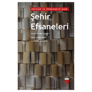 Eğitime ve Öğrenmeye Dair Şehir Efsaneleri