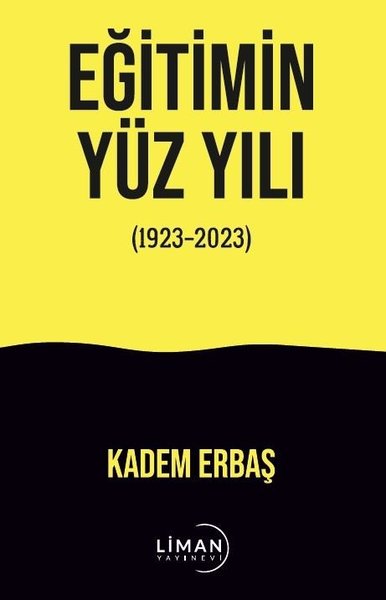 Eğitimin Yüz Yılı 1923-2023 Kadem Erbaş