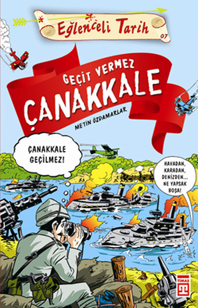 Eğlenceli Bilgi (Tarih) - Geçit Vermez Çanakkale
