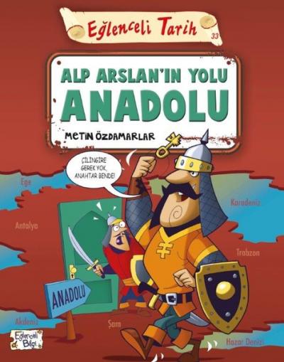 Alp Arslan'ın Yolu Anadolu - Eğlenceli Tarih Metin Özdamarlar