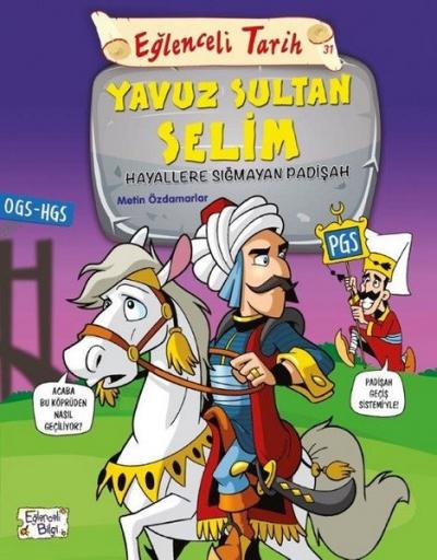Eğlenceli Tarih 31: Yavuz Sultan Selim - Hayallere Sığmayan Padişah Me