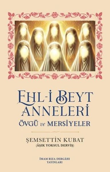 Ehl-i Beyt Anneleri - Övgü ve Mersiyeler