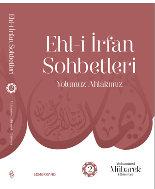 Ehl-i İrfan Sohbetleri 2 | Yolumuz Ahlâkımız