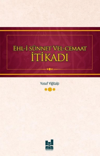 Ehl-i Sünnet Vel-Cemaat İtikadı