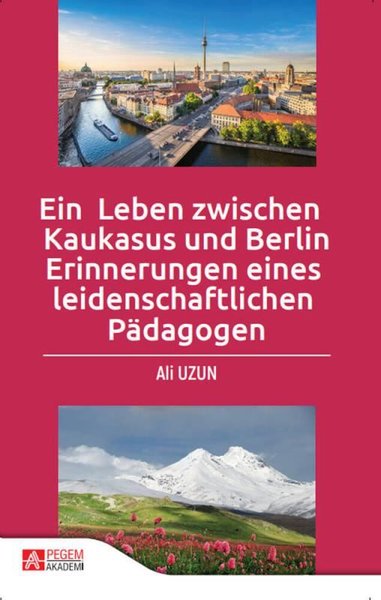 Ein Leben zwischen Kaukasus und Berlin Erinnerungen eines leidenschaft