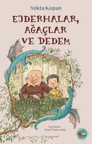 Ejderhalar Ağaçlar ve Dedem Yekta Kopan