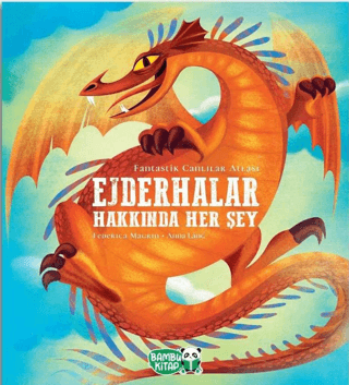 Ejderhalar Hakkında Her Şey (Ciltli)