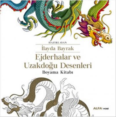 Ejderhalar ve Uzakdoğu Desenleri Boyama kitabı İlayda Bayrak