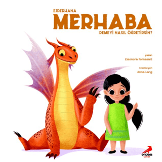 Ejderhana Merhaba Demeyi Nasıl Öğretirsin?