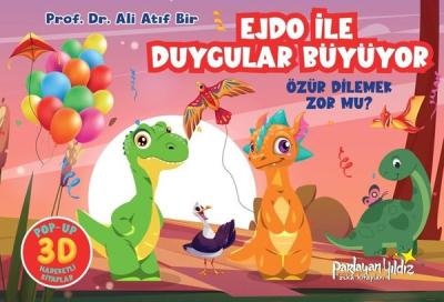 Ejdo İle Duygular Büyüyor - Özür Dilemek Zor mu? (Ciltli) Ali Atıf Bir
