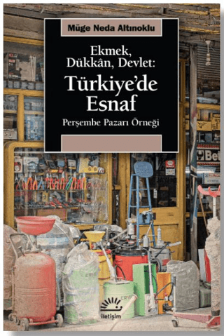 Ekmek, Dükkan, Devlet: Türkiye'de Esnaf
