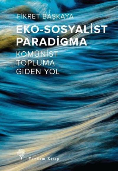 Eko - Sosyalist Paradigma - Komünist Topluma Giden Yol