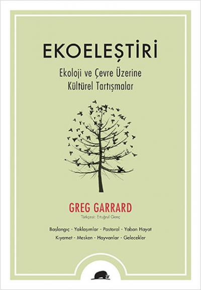 Ekoeleştiri - Ekoloji ve Çevre Üzerine Kültürel Tartışmalar