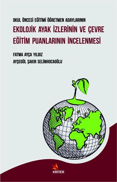 Ekolojik Ayak İzlerinin ve Çevre Eğitim Puanlarının İncelenmesi - Okul Öncesi Eğitimi Öğretmen Adayl