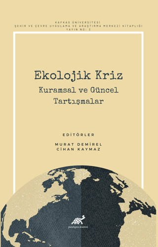 Ekolojik Kriz - Kuramsal ve Güncel Tartışmalar