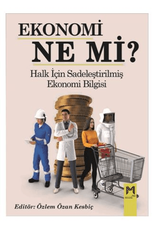 Ekonomi Ne mi? Halk için Sadeleştirilmiş Ekonomi Bilgisi Kolektif