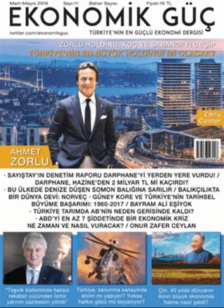 Ekonomik Güç Dergisi Sayı: 11 Mart - Mayıs 2019