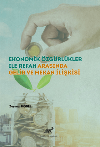 Ekonomik Özgürlükler ile Refah Arasında Gelir ve Mekan İlişkisi