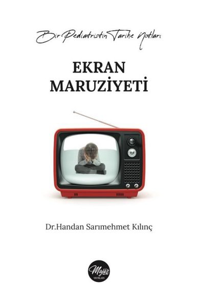 Ekran Maruziyeti - Bir Pediatristin Tarihe Notları