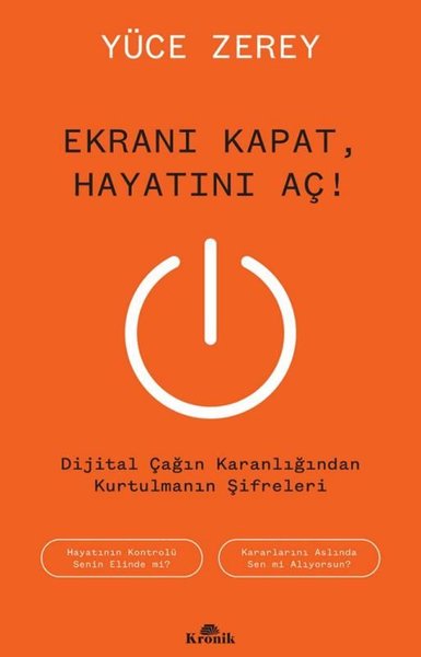 Ekranı Kapat Hayatını Aç! Dijital Çağın Karanlığından Kurtulmanın Şifreleri