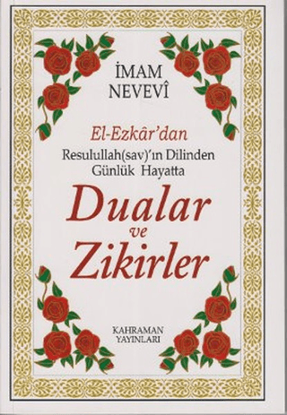 El-Ezkar’dan Resulullah(sav)’ın Dilinden Günlük Hayatta Dualar ve Zikirler