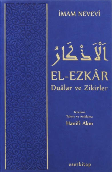 El-Ezkar Dualar ve Zikirler-Açıklamalı Tam Metin (Ciltli)