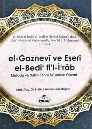 El Gaznevi Ve Eseri El Bedi Fi'l İrab Metodu Ve Nahiv Tarihi Açısından Önemi