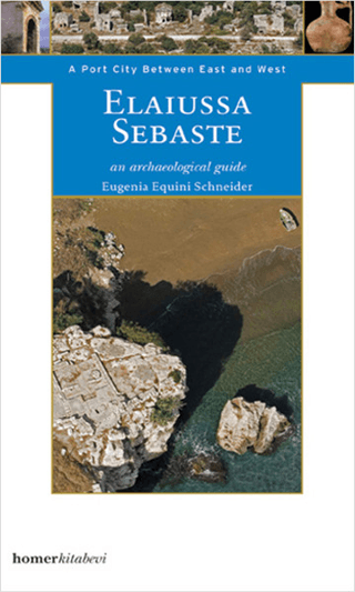 Elaiussa Sebaste an Archaeological Guide