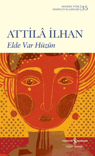Elde Var Hüzün (Ciltli) Attila İlhan