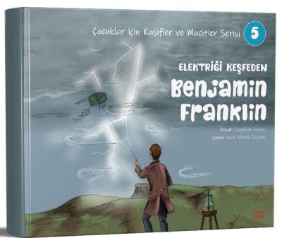 Elektriği Keşfeden Benjamin Franklin - Çocuklar İçin Kaşifler ve Mucit