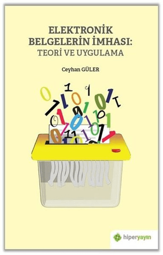 Elektronik Belgelerin İmhası: Teori ve Uygulama