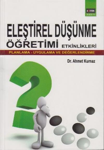 Eleştirel Düşünme Öğretimi Etkinlikleri %12 indirimli Ahmet Kurnaz