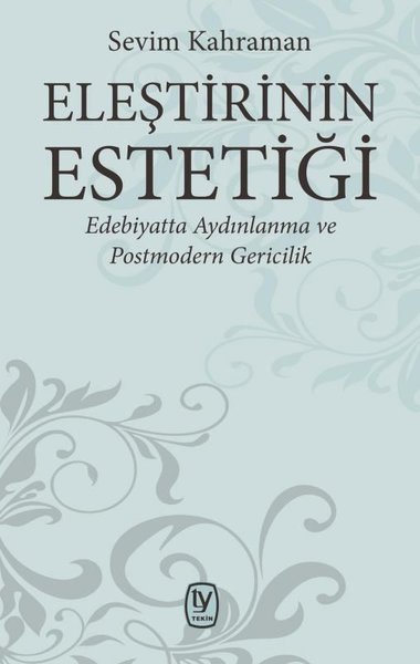Eleştirinin Estetiği-Edebiyatta Aydınlanma ve Postmodern Gericilik