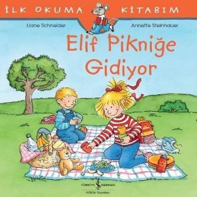 Elif Pikniğe Gidiyor - İlk Okuma Kitabım Liane Schneider