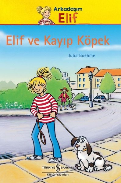 Elif ve Kayıp Köpek - Arkadaşım Elif Julia Boehme
