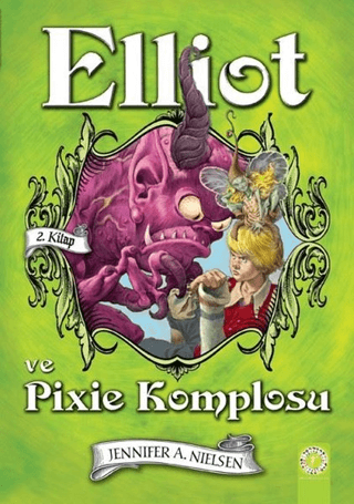 Elliot ve Pixie Komplosu (2. Kitap) (Ciltli)