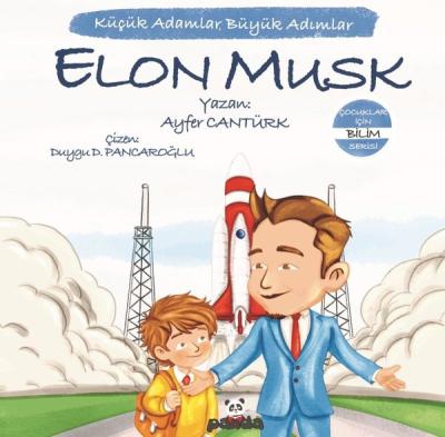 Elon Musk:  Küçük Adamlar Büyük Adımlar Çocuklar İçin Bilim Serisi